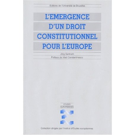 L'EMERGENCE D'UN DROIT CONSTITUTIONNEL POUR L'EUROPE