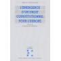 L'EMERGENCE D'UN DROIT CONSTITUTIONNEL POUR L'EUROPE