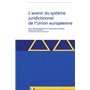 L'AVENIR DU SYSTEME JURIDICTIONNEL DE L'UNION EUROPEENNE