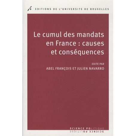 LE CUMUL DES MANDATS EN FRANCE : CAUSES ET CONSEQUENCES