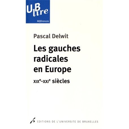 Les gauches radicales en Europe. Xix°-xxi° siècles
