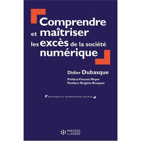 Comprendre et maîtriser les excès de la société numérique