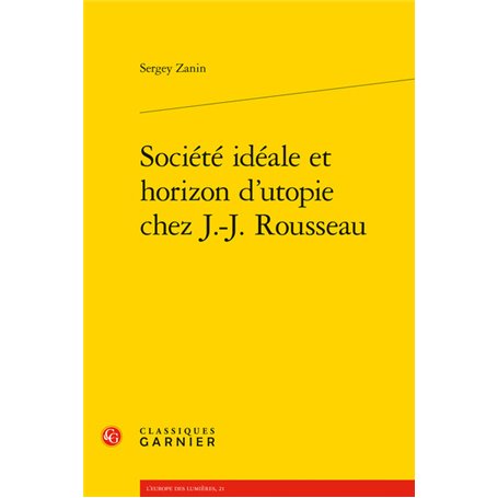 Société idéale et horizon d'utopie chez J.-J. Rousseau