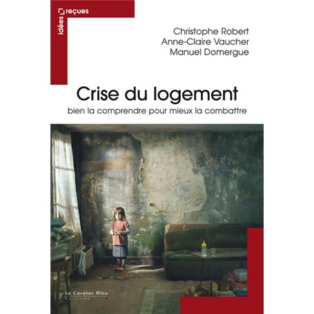 Crise du logement bien la comprendre pour mieux la combattre