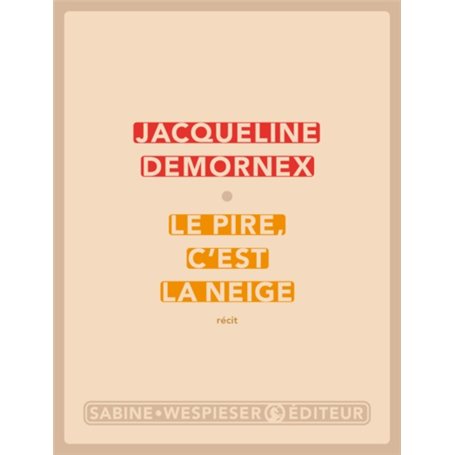 Le pire, c'est la neige