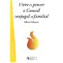 Vivre et penser le conseil conjugal et familial
