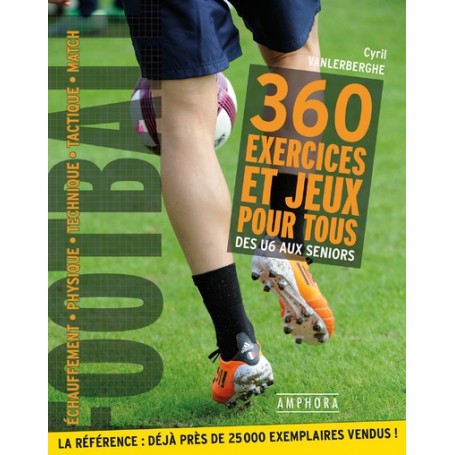 Football - 360 exercices et jeux pour tous