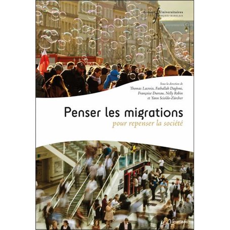 Penser les migrations pour repenser la société
