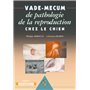 VADEMECUM DE PATHOLOGIE DE LA REPRODUCTION CHEZ LE CHIEN