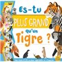 Es-tu plus grand  qu'un tigre ?