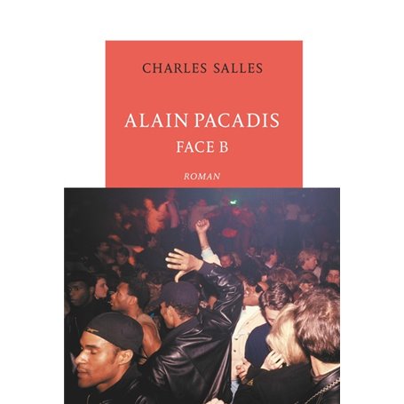 Alain Pacadis, face B