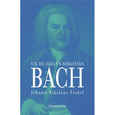 Vie de Johann Sebastian Bach