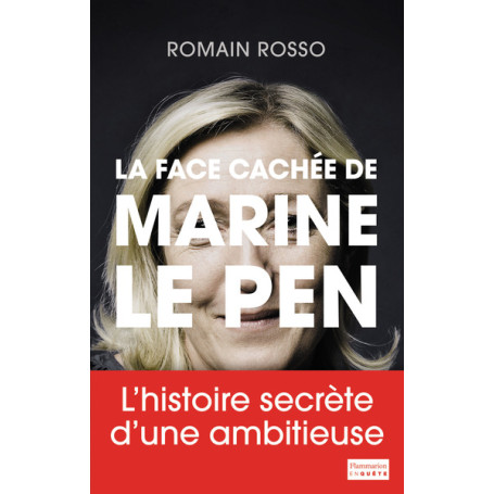 La Face cachée de Marine Le Pen