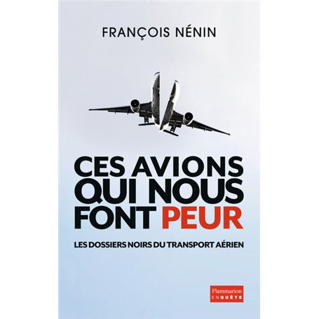Ces avions qui nous font peur