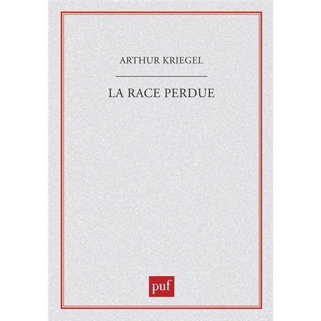 La race perdue. Science et racisme