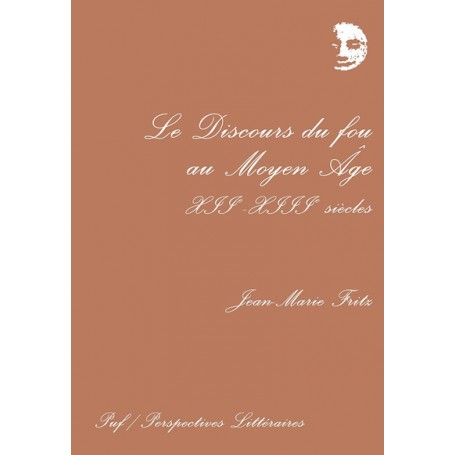 Le discours du fou au Moyen Âge, XIIe et XIIIe siècles