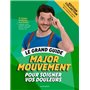 Le grand guide Major Mouvement pour soigner vos douleurs - Edition luxe cartonnée avec jaquette/post