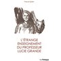 L'étrange enseignement du professeur Lucie Grande