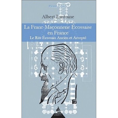 La Franc-Maçonnerie Ecossaise en France - le Rite Ecossais Ancien et Accepté