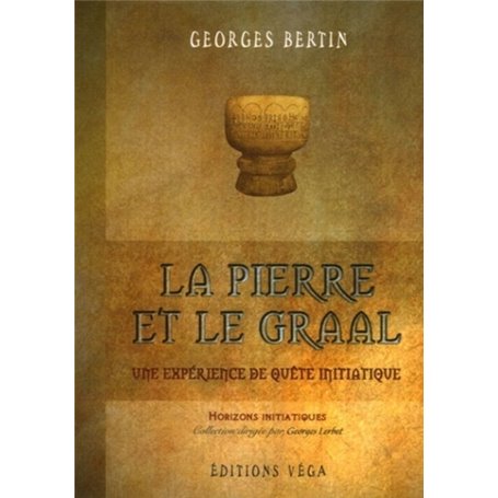 La pierre et le graal - Une expérience de quête initiatique