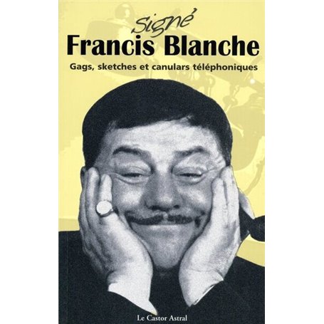 Signé Francis Blanche