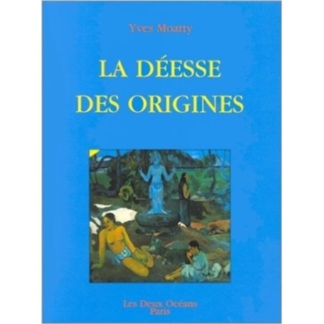 La déese des origines
