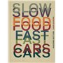 Slow Food Fast Cars