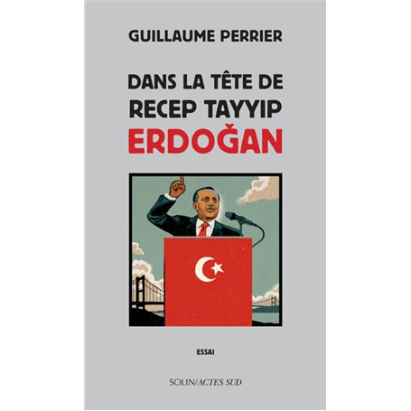 Dans la tête de Recep Tayyip Erdogan