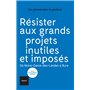 Résister aux grands projets inutiles et imposés