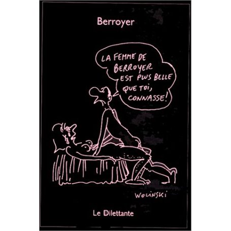 La femme de Berroyer est plus belle que toi