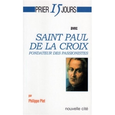 Prier 15 jours avec Saint Paul de la Croix