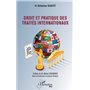 Droit et pratique des traités internationaux