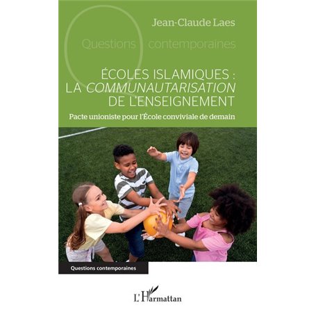 Écoles islamiques : la communautarisation de l'enseignement