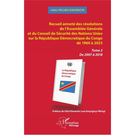 Recueil annoté des résolutions de lAssemblée Générale et du Conseil de Sécurité des Nations Unies sur la République Démocratique
