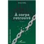 À corps retrouvé
