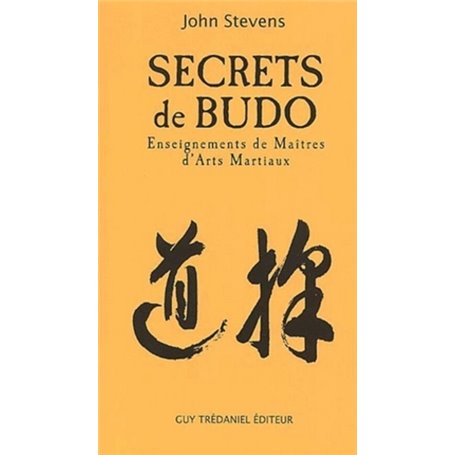 Secrets de budo - Enseignements de Maîtres d'Arts Martiaux