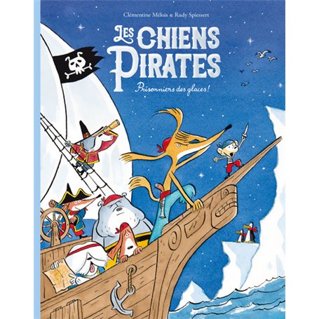 Les chiens Pirates - Prisonniers des glaces !