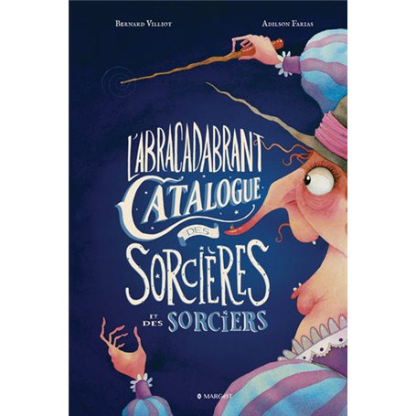 L'Abracadabrant Catalogue des Sorcières et des Sorciers
