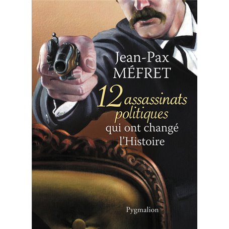 12 assassinats politiques qui ont changé l'Histoire