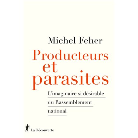 Producteurs et parasites - L'imaginaire si désirable du Rassemblement national