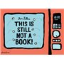 This Is Still Not A Book