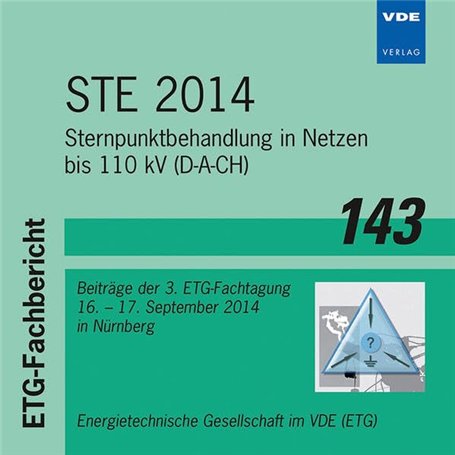STE 2014: Sternpunktbehandlung in Netzen bis 110 kV (D-A-CH) Beiträge der 3. ETG-Fachtagung 16. bis 17. September 2014: Sternpun