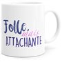 Mug Humour Folle Attachante Tasse Message drôle. Idée Cadeau Original Amie Couple Amoureux Collègue Frère Sœur Fille Femme Copin