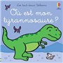 Où est mon tyrannosaure ? - Les tout-doux Usborne