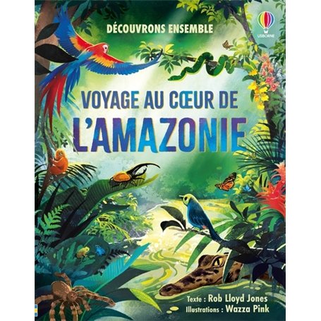 Voyage au coeur de l'Amazonie - Découvrons ensemble - Dès 6 ans