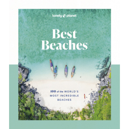 Best Beaches: 100 of the World's Most Incredible Beaches 1ed -anglais-