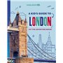 A Kid's Guide to London 1ed -anglais-