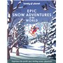 Epic Snow Adventures of the World 1ed -anglais-