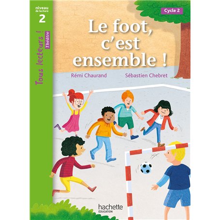 Tous lecteurs ! Théâtre Niveau 2 - Le foot