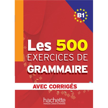 Les 500 Exercices de Grammaire - Livre + corrigés intégrés (B1)